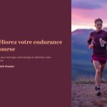 1 Ameliorez votre endurance en course